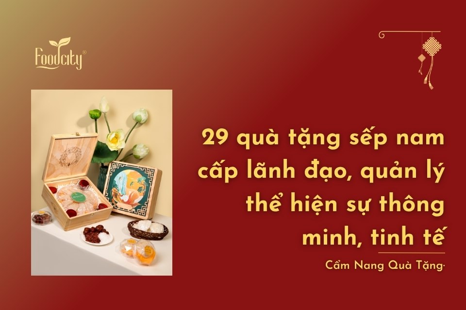 29 quà tặng sếp nam cấp lãnh đạo, quản lý thể hiện sự thông minh, tinh tế 29 quà tặng sếp nam cấp lãnh đạo, quản lý thể hiện sự thông minh, tinh tế