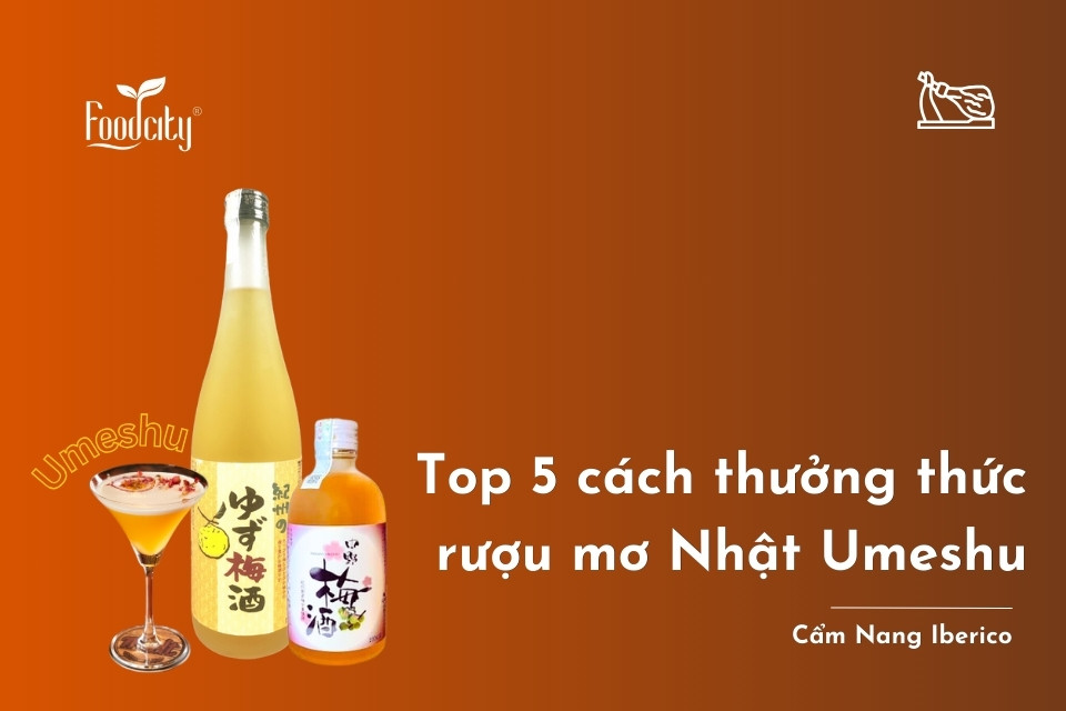 Top 5 cách thưởng thức rượu mơ Nhật Umeshu