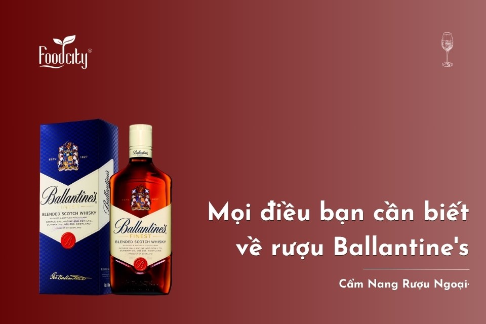 Mọi điều bạn cần biết về rượu Ballantine's