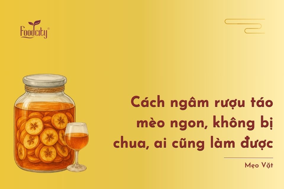 Cách ngâm rượu táo mèo ngon, không bị chua, ai cũng làm được Cách ngâm rượu táo mèo ngon, không bị chua, ai cũng làm được