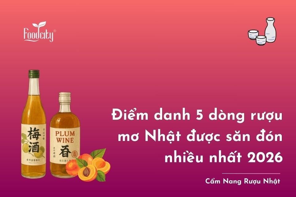 Điểm danh 5 dòng rượu mơ Nhật được săn đón nhiều nhất 2026