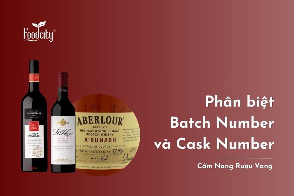 Phân biệt Batch Number và Cask Number 