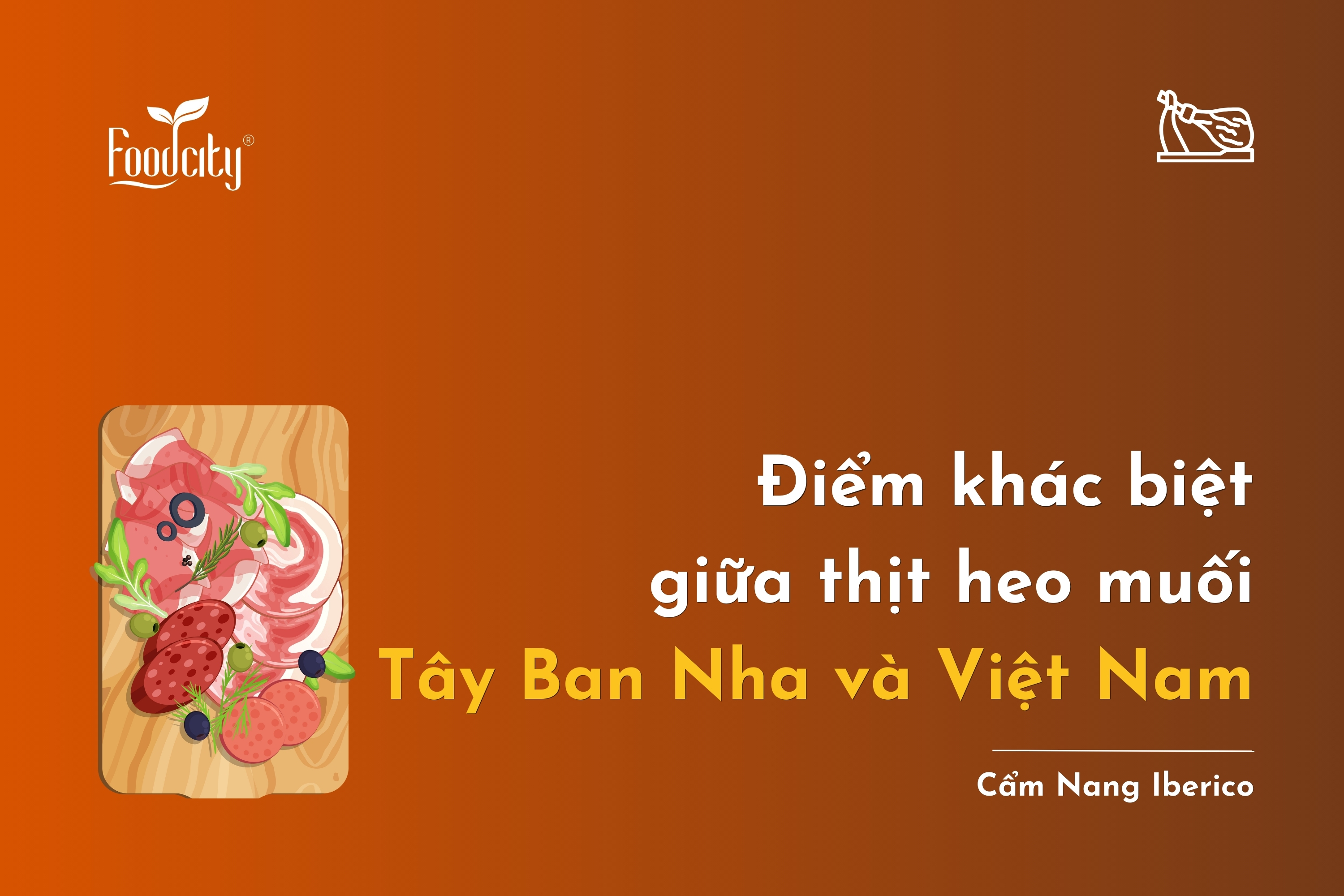 Điểm khác biệt giữa thịt heo muối Tây Ban Nha và Việt Nam