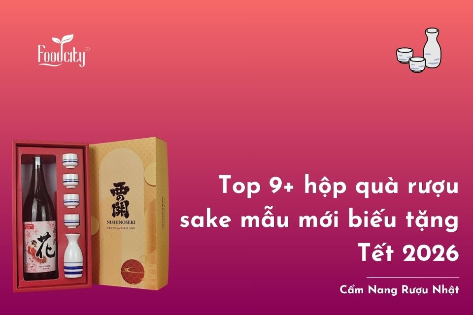 Top 9+ hộp quà rượu sake mẫu mới biếu tặng Tết 2026