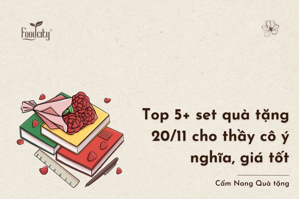 Top 5+ set quà tặng 20/11 cho thầy cô ý nghĩa, giá tốt