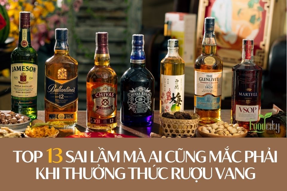 13 sai lầm mà ai cũng mắc phải khi thưởng thức rượu vang