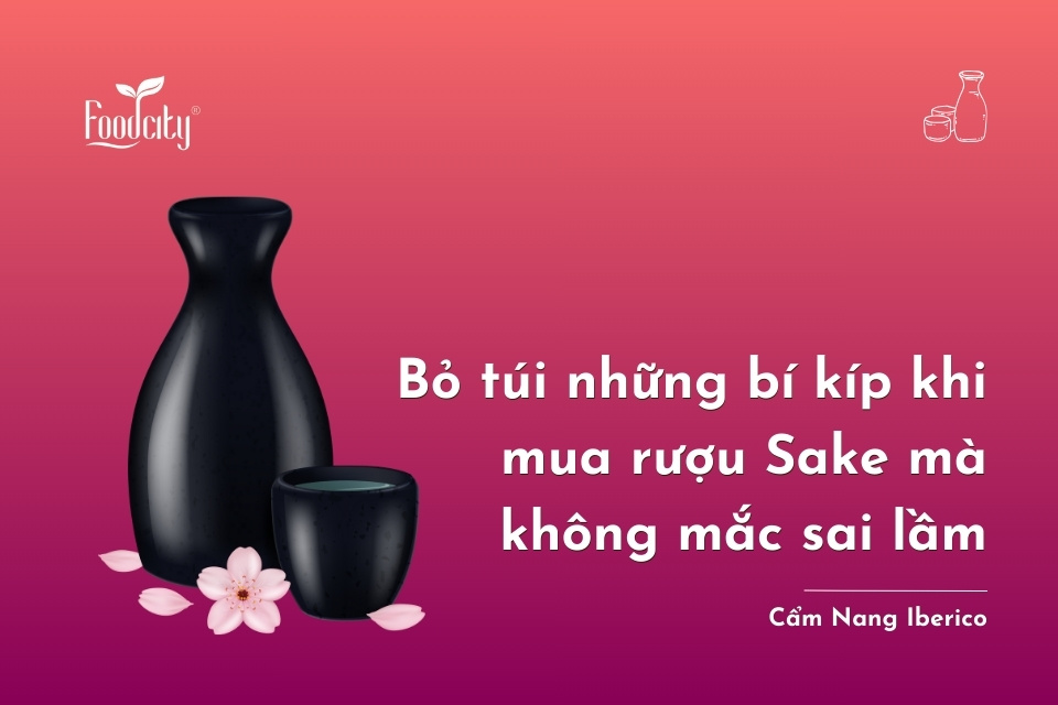 Bỏ túi những bí kíp khi mua rượu Sake mà không mắc sai lầm