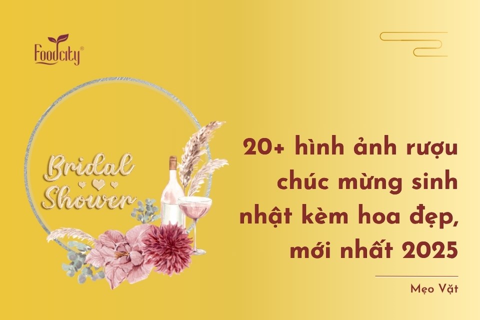 20+ hình ảnh rượu chúc mừng sinh nhật kèm hoa đẹp, mới nhất 2025 20+ hình ảnh rượu chúc mừng sinh nhật kèm hoa đẹp, mới nhất 2025