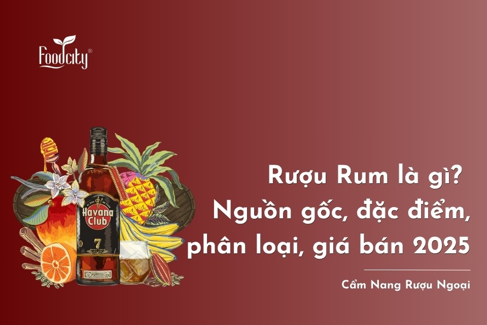 Rượu Rum là gì? Nguồn gốc, đặc điểm, phân loại và giá bán 2025