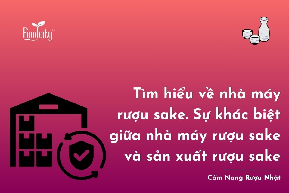 Sự khác biệt giữa nhà máy rượu sake và sản xuất rượu sake là gì? 