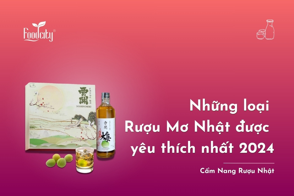 Những loại rượu mơ Nhật được yêu thích nhất 2024